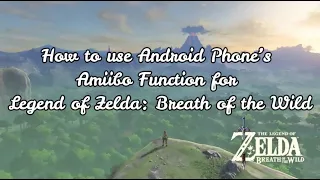 How to use Android Phone s Amiibo Function for Legend of Zelda Breath of the Wild