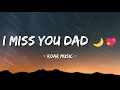I Miss You Dad Emotional Love Song
