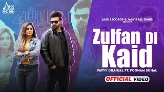 Zulfan Di Kaid (Official Video) Pavvy Dhanjal Ft.Poonam Sohal | Punjabi Songs 2023 | JassRecords