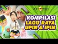 Download Lagu Kompilasi Lagu Raya Upin \u0026 Ipin (Full Song)