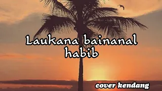 Download Laukana bainanal habib koplo version MP3