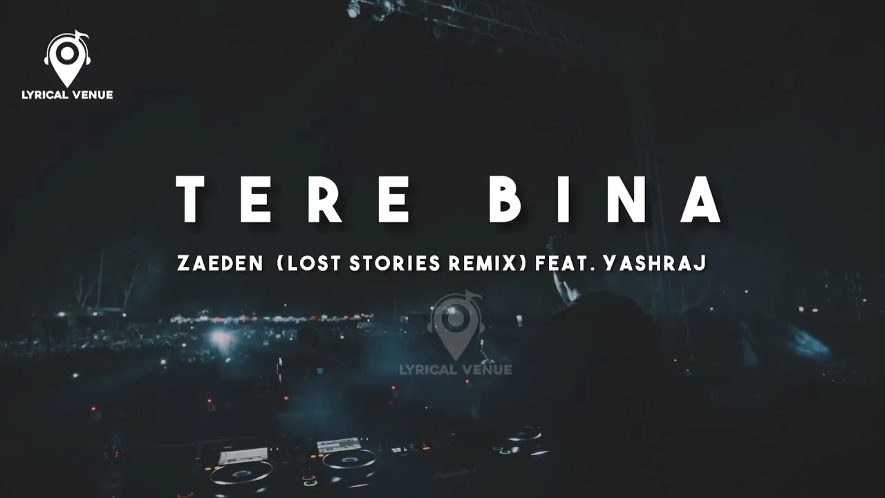 Tere Bina- zaeden  (lost stories remix) feat. yashraj
