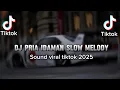 Download Lagu DJ PRIA IDAMAN SLOW MELODY_Sound viral tiktok 2025