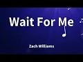 Zach Williams - Wait For Me (Lyrics)