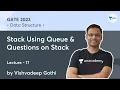 Data Structure Lecture 17 Stack Using Queue Questions on Stack Vishvadeep Gothi