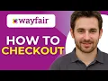 How to Checkout on Wayfair Full Walkthrough 2025