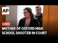Jennifer Crumbley trial LIVE Michigan Oxford school shooter s mother in court