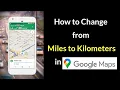 How to Change Google Maps Distance Unit from Miles to Kilometers