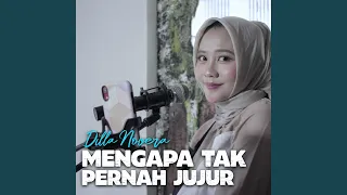 mengapa tak pernah jujur