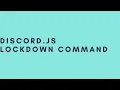 DISCORD JS LOCKDOWN COMMAND