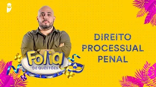 Folia de Questões: Direito Processual Penal - Prof. Renan Araujo