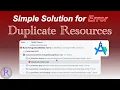 How to fix Duplicate Resources error in Android Studio