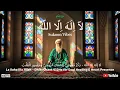 Dhikr Meditation  “La ilaha illa Allah” for Heart Awakening