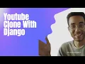 Full Stack Youtube Clone Tutorial Python Django