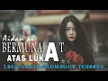 Download Lagu LAGU SEDIH MENYENTUH HATI - BERMUNAJAT ATAS LUKA - AIDAN AI MP3