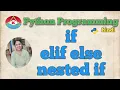 11 PYTHON PROGRAMMING - IF IF ELSE ELIF ELSE NESTED IF