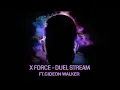 Download Lagu X Force - Duel Stream Ft.Gideon Walker ( Official Music )