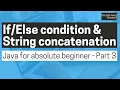 String concatenation and conditional operations Java for absolute beginner - Part 3