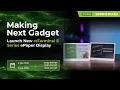 Make Next Gadget | Launch new reTerminal E Series ePaper Display
