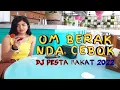 Lagu DJ PESTA RAKAT || OM BERAK NDA CEBOK || THOMMY RCLB FT NAE ANDRE REMIX TERBARU 2021