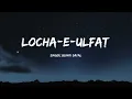 Locha-E-Ulfat song lyrics | 2 States | Benny Dayal, Arjun Kapoor, Alia Bhatt