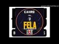 Download Lagu Caiiro - Fela (Mo kay SA's Residual Mix)