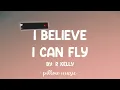 I Believe I Can Fly - R Kelly (Lyrics) 🎵