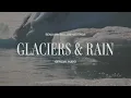 Benjamin William Hastings - Glaciers & Rain (Official Visualizer)
