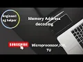 Memory addressing Memory address Decoding Microprocessor