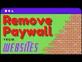 How to Disable or Remove Website Paywalls