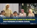 Download Lagu Sosok Diaz Disebut Mantan Suami Putri Karlina Wabup Garut, Jadi Trending di Media Sosial