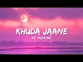 Download Lagu Khuda Jaane - KK \u0026 Shilpa Rao (Lyrics) | Lyrical Bam Hindi