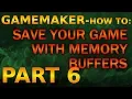 Gamemaker How To Save Game Through Memory Buffers - Part 6