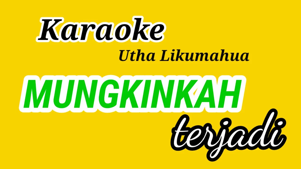 Karaoke MUNGKINKAH TERJADI - Utha Likumahua & Trie Utami. Musicfoya. Karaoke MUNGKINKAH TERJADI - Utha Likumahua & Trie Utami. Musicfoya.