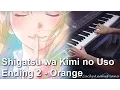 Download Lagu Shigatsu wa Kimi no Uso ED2 - Orange (Full Version) (Piano Arrangement)
