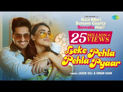 Download MP3 Jassie Gill - Leke Pehla Pehla Pyaar | Kya Meri Sonam Gupta Bewafa Hai | Simar K | Surbhi J | Avvy S