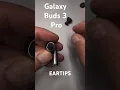 How to change ear tips on Buds 3 Pro #Samsung #galaxy
