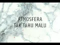 Atmosfera - Tak Tahu Malu (Lyrics)