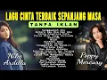 Tanpa Iklan \u0026 Tanpa Jeda Best Of Nike Ardilla \u0026 Poppy Mercury | Lagu Galau \u0026 Romantis 90an