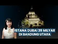 Istana Dubai 39 Milyar di Bandung Utara