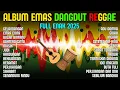 Nostalgia Dangdut Lawas Rasa Reggae 2025 – Enak Banget! Versi Baru yang Bikin Hati Adem