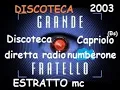 Download Lagu Dance 2003 - Discoteca Grande Fratello Capriolo (Bs) Diretta da Radio NumberOne