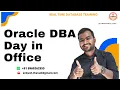 My Daily Routine as Oracle DBA What we do in Office as DBA Office Time as Oracle DBA