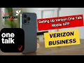 Setting Up Your Verizon One Talk Mobile App Verizon Business