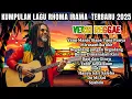 Lagu 🔥 Full Album Rhoma Irama Reggae Terbaru 2025 | Kumpulan Dangdut Remix Viral TikTok 🎧