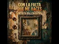 Con La Falta Que Me Haces