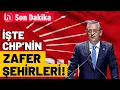 Ozgur Ozel CHP nin kazandigi sehirleri acikladi