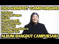 Lagu DANGDUT CAMPURSARI||ALBUM DIDI KEMPOT PALING AMBYAR VERSI ORGEN TUNGGAL