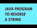 reverse string program in java java reverse string program with explanation