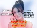 Lagu Sopir Taxi dan Gadis Desa || Amel Silvi || NETRAL Live Musik